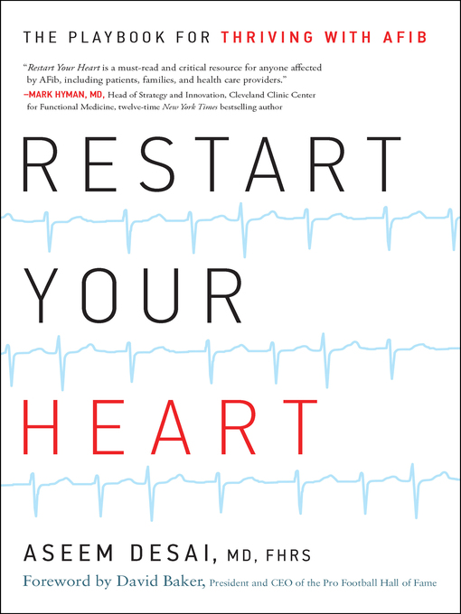 Title details for Restart Your Heart: the Playbook for Thriving with AFib by Aseem Desai - Available
